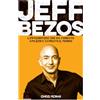 Gremese Editore Jeff Bezos. L'imprenditore che ha fondato Amazon e cambiato il mondo