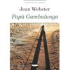 Crescere Papà Gambalunga. Ediz. integrale. Con Segnalibro