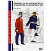 Soldiershop Garibaldi in Sudamerica: Gli anni dell'esilio e della lotta, 1835 - 1848