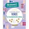 White Star Publishers Montessori Educazione - Il Mio Primo Libro dei Numeri | Imparare Giocando | Inclusi Adesivi Educativi | Edizione a Colori