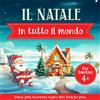 Cami Design Il Natale in tutto il mondo per bambini: Albero di Natale, tradizioni festive, decorazioni natalizie, pasti, Babbo Natale e altro. Divisi per paese.