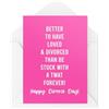 Tongue in Peach Biglietti divertenti per il divorzio, con scritta in lingua inglese Better to Have Loved & Divorced Than Be Stuck With a Tw*t Forever, CBH1957