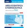 EdiSES Area Scientifica e Farmaceutica: Esercizi commentati e simulazioni d'esame per la preparazione ai test di ammissione