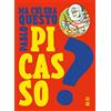 Franco Cosimo Panini Ma chi era questo Pablo Picasso? Ediz. a colori