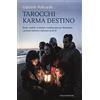 NONORDINARI Tarocchi karma destino. Ruoli, simboli, archetipi e meditazioni per illuminare i processi interiori e lavorare su di sé