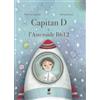 Buk Buk Capitan D e l'asteroide B612. Ediz. illustrata