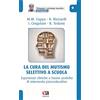 Anicia (Roma) La cura del mutismo selettivo a scuola. Esperienze cliniche e buone pratiche di intervento psicoeducativo