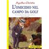 Edizioni del Baldo L'omicidio nel campo da golf. Fotocopia di un delitto di vent'anni prima. Poirot indaga Agatha Christie