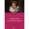 Carocci Modelli politici da Occidente a Oriente. Germania, Stati Uniti e Giappone all'alba degli imperi globali