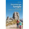 Editoriale Programma Escursioni per famiglie. 18 facili itinerari tra Veneto e Trentino Alto Adige