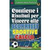 Independently published Contiene i Risultati per vincere alle Scommesse Sportive Calcio