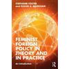 Taylor & Francis Ltd Feminist Foreign Policy in Theory and in Practice: An Introduction Stephenie Foster;Susan A. Markham