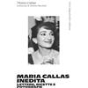 Politi Seganfreddo Edizioni Maria Callas inedita. Lettere, ricette e fotografie