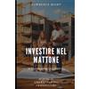 Independently published INVESTIRE NEL MATTONE Senza spendere una fortuna: Scopri il Crowdfunding immobiliare