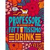 Honey Badger Coloring Questo professore ha bisogno di un fottutissimo drink: Un libro da colorare per adulti con parolacce: Un libro antistress per i professori, gli insegnanti e i maestri