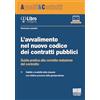 Maggioli Editore L'avvalimento nel nuovo codice dei contratti pubblici. Guida pratica alla corretta redazione del contratto