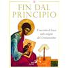 San Paolo Edizioni Fin dal principio. Il racconto di Luca sulle origini del cristianesimo