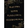 Independently published Maestro Super Fantastico allergologo: Agenda 2023-2024 Settimanale e Giornaliera A4 Grande Formato | Calendario mensile 2023|2024, 24 Mesi | Pianificatore a 2 anni (Regalo per Allergologo)