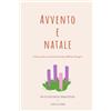 Independently published Avvento e Natale: Guida pratica ai primi due tempi dell'anno liturgico
