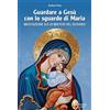 Guardare a Gesù con lo sguardo di Maria