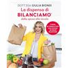 Sperling & Kupfer La dispensa di Bilanciamo dalla spesa alla tavola. Il metodo per rimanere in forma senza rinunciare agli alimenti che ami di più!