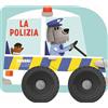 Fabbri Il polizia. I libri con le ruote. Mini. Ediz. a colori