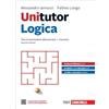 Zanichelli Unitutor logica. Test di ammissione all'università e concorsi. Con e-book