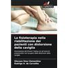 Edizioni Sapienza La fisioterapia nella riabilitazione dei pazienti con distorsione della caviglia: Associazione del Kinesio Taping con gli esercizi propriocettivi nel recupero delle distorsioni della caviglia