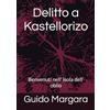 Independently published Delitto a Kastellorizo: Benvenuti nell' isola dell' oblio