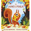 Emme Edizioni Il ladro di foglie. Ediz. illustrata
