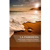 CREATESPACE La parrhesia: nelle prime comunità cristiane secondo il libro degli Atti
