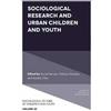 Emerald Publishing Limited Sociological Research and Urban Children and Youth