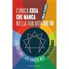 GRIBAUDO L'unica cosa che manca nella tua vita sei tu. Liberati dall'ego grazie all'enneagramma