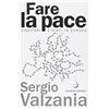 Salerno Editrice Fare la pace. Vincitori e vinti in Europa