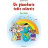 Pianoforte Tutto Colorato - Terzo livello - bambini - Giovanni Polloni