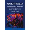 Odradek Guerriglia partigiana a Roma. Gap comunisti, Gap socialisti e Sac azioniste nella Capitale 1943-'44