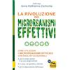 Macro Edizioni La rivoluzione dei microrganismi effettivi. Come utilizzare i microrganismi efficaci con risultati eccezionali: per la nostra salute e la cura degli animali, in casa, nel giardino, nell'orto, per ...
