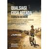 Aska Editions Qualsiasi cosa accada. Fabrizio Bernini. Il sogno di un imprenditore visionario, la storia della sua famiglia, il potere di una promessa