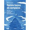 Magenes Senza tocco di campane. 1860-1870: le vittime civili taciute della Guerra Meridionale