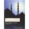Donzelli Editore Storia della Turchia. Dalla fine dell'Impero Ottomano ai giorni nostri