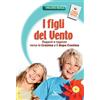 ELLEDICI I figli del vento. Ragazzi e ragazze verso la cresima e il dopo-cresima