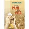 IL FIGLIO Io sono il pane della vita. Le quarantore