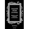 MONDADORI Shadow work journal. Accogli le tue ombre e trasformale in risorse preziose