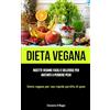 Jenson Butlers Dieta Vegana: Ricette vegane facili e deliziose per aiutarti a perdere peso (Dieta vegana per una rapida perdita di peso)