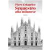 Baldini e Castoldi Sequestro alla milanese