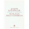 Libreria Editrice Vaticana Opera omnia di Joseph Ratzinger. Teologia della liturgia (Vol. 11)