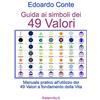 Youcanprint Guida ai simboli dei 49 valori. Manuale pratico all'utilizzo dei 49 valori a fondamento della vita