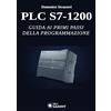 SANDIT Libri PLC S7-1200. Guida ai primi passi della programmazione. Per gli Ist. tecnici e professionali