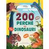 White Star Publishers 200 perché sui dinosauri. Ediz. a colori