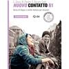 LOESCHER EDITORE Nuovo Contatto. Corso di lingua e civiltà italiana per stranieri. Eserciziario. Livello B1: 1